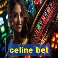 celine bet